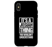 It's A Josiah Thing You Wouldn't Understand First Name Carcasa para iPhone X/XS