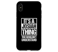 It's A Josiah Thing You Wouldn't Understand First Name Carcasa para iPhone XS MAX
