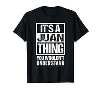 It's A Juan Thing You Wouldn't Understand Given / First Name Camiseta