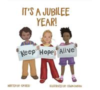 It's A Jubilee Year! Keep Hope Alive: 2 (A Part of History)