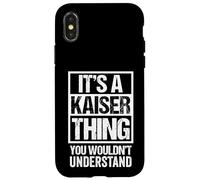 It's A Kaiser Thing You Wouldn't Understand Family Name Carcasa para iPhone X/XS
