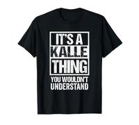 It's A Kalle Thing You Wouldn't Understand First Name Camiseta