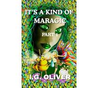IT'S A KIND OF MARAGIC: PART 1 (IT'S A KIND OF MARAGIC - FOUR BOOK ARC SERIES)