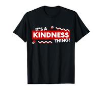 Its a Kindness Thing Nice Kind Compassion Empathy Positivity Camiseta