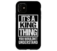 It's A King Thing You Wouldn't Understand Family Name Carcasa para iPhone 11