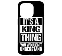 It's A King Thing You Wouldn't Understand Family Name Carcasa para iPhone 15 Pro