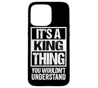 It's A King Thing You Wouldn't Understand Family Name Carcasa para iPhone 15 Pro MAX