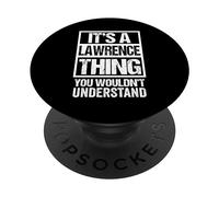 It's A Lawrence Thing You Wouldn't Understand PopSockets PopGrip Adhesivo