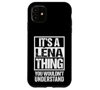 It's A Léna Thing You Wouldn't Understand First Name Lena Carcasa para iPhone 11