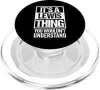 It's A Lewis Thing You Wouldn't Understand - Family Name PopSockets PopGrip para MagSafe