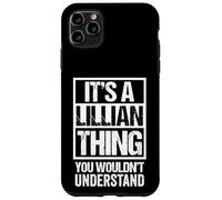 It's A Lillian Thing You Wouldn't Understand - First Name Carcasa para iPhone 11 Pro MAX