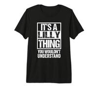 It's A Lilly Thing You Wouldn't Understand First Name Camiseta Premium