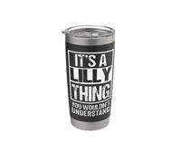 It's A Lilly Thing You Wouldn't Understand First Name Vaso térmico de acero inoxidable de doble pared