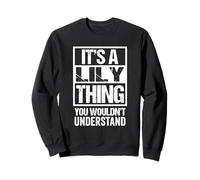 It's A Lily Thing You Wouldn't Understand - First Name Sudadera