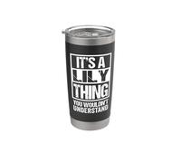 It's A Lily Thing You Wouldn't Understand - First Name Vaso térmico de acero inoxidable de doble pared
