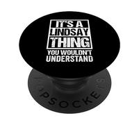 It's A Lindsay Thing You Wouldn't Understand First Name PopSockets PopGrip Adhesivo