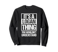It's A Logan Thing You Wouldn't Understand - First Name Sudadera