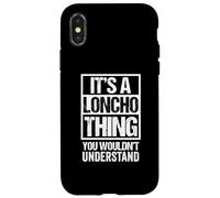 It's A Loncho Thing You Wouldn't Understand First Name Carcasa para iPhone X/XS