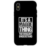 It's A Maggie Thing You Wouldn't Understand First Name Carcasa para iPhone X/XS