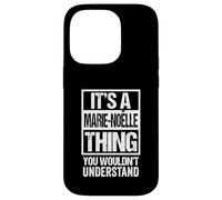 It's A Marie-Noëlle Thing You Wouldn't Understand First Name Carcasa para iPhone 14 Pro