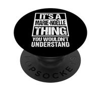 It's A Marie-Noëlle Thing You Wouldn't Understand First Name PopSockets PopGrip Adhesivo