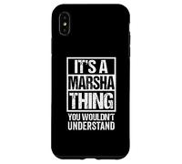 It's A Marsha Thing You Wouldn't Understand First Name Carcasa para iPhone XS Max