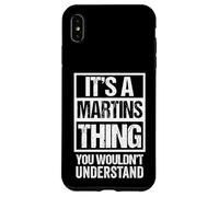 It's A Martins Thing You Wouldn't Understand Surname Name Carcasa para iPhone XS MAX