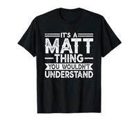 It's A MATT Thing You Wouldn't Understand Family Name Camiseta
