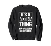 It's A Medina Thing You Wouldn't Understand Sudadera