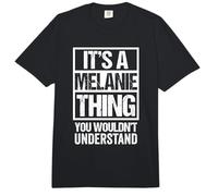 It's A Melanie Thing You Wouldn't Understand First Name Comfort Colors Adult Heavyweight T-Shirt