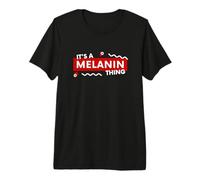 It's a Melanin Thing Black History Pride Awareness Melanin Camiseta Premium