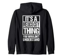 It's A Mexico City Thing You Wouldn't Understand Mexican Sudadera con Capucha