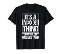 It's A Mexico Thing You Wouldn't Understand Mexican Camiseta