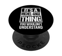 It's A Michel-Ange Thing You Wouldn't Understand First Name PopSockets PopGrip Adhesivo