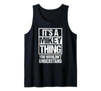 It's A Mikey Thing You Wouldn't Understand Camiseta sin Mangas