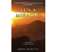 It's a Miracle!: A Traveller's Guide to Miracles in the Bible