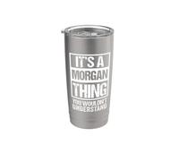 It's A Morgan Thing You Wouldn't Understand First Name Vaso térmico de acero inoxidable de doble pared