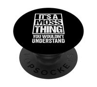 It's A Moss Thing You Wouldn't Understand Surname Name PopSockets PopGrip Adhesivo