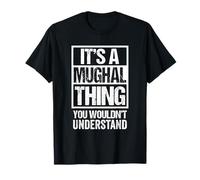 It's A Mughal Thing You Wouldn't Understand Surname Name Camiseta