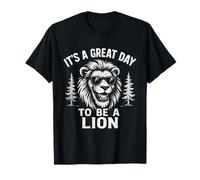 It's A Nice Day To Be A Lion - Divertido Amante de los Animales de león Camiseta