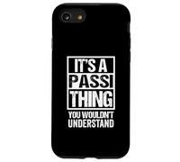 It's A Passi Thing You Wouldn't Understand Surname Name Carcasa para iPhone SE (2020) / 7 / 8