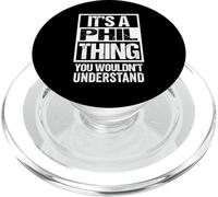It's A Phil Thing You Wouldn't Understand - First Name PopSockets PopGrip para MagSafe