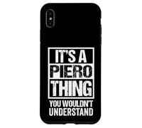 It's A Piero Thing You Wouldn't Understand First Name Carcasa para iPhone XS Max