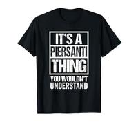It's A Piersanti Thing You Wouldn't Understand First Name Camiseta