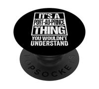 It's A Port-au-Prince Thing You Wouldn't Understand Haiti PopSockets PopGrip Adhesivo