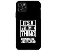 It's A Prague Thing You Wouldn't Understand Czech Republic Carcasa para iPhone 11 Pro Max