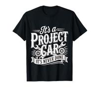 It's A Project Car It's Never Done Garaje Personalizado ||- Camiseta