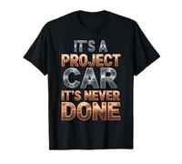 It's A Project Car It's Never Done Garaje Personalizado - Camiseta