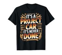 It's A Project Car It's Never Done Garaje Personalizado - Camiseta