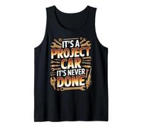 It's A Project Car It's Never Done Garaje Personalizado - Camiseta sin Mangas